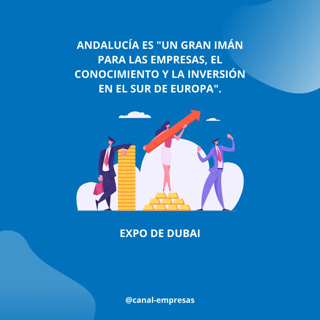 Andalucía es "un gran imán para las empresas, el conocimiento y la inversión en el sur de Europa".